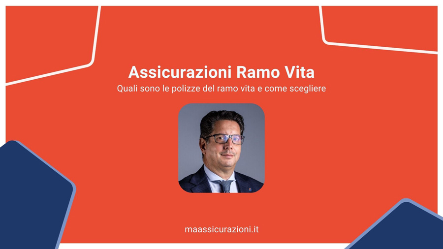 Assicurazioni ramo vita quali sono e come sceglierle Assicurazioni ramo vita quali sono e come scegliere